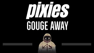 Pixies • Gouge Away CC 🎤 Karaoke Instrumental Lyrics [upl. by Missie]