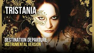 Tristania  Destination Departure Instrumental [upl. by Iggam928]