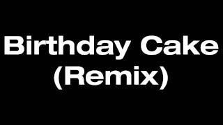 Rihanna feat Chris Brown  Birthday Cake Remix [upl. by Hernardo]