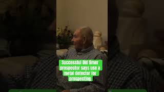 Successful prospector says use a metal detector for success [upl. by Tehc]