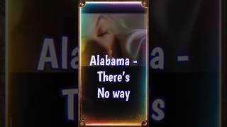 Alabama  There’s No Way countrymusic shorts reels [upl. by Ormand519]