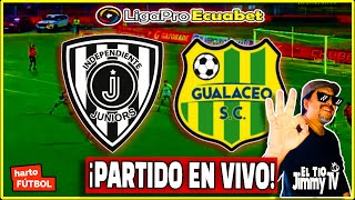 EN VIVO  INDEPENDIENTE JUNIORS vs GUALACEO 🔴 LIGAPRO ECUADOR 🟢 Serie B  EN VIVO [upl. by Amat]