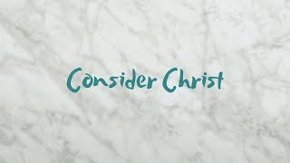 Consider Christ  Emu Music [upl. by David233]