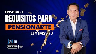 Episodio 4  Conoce los requisitos para pensionarte IMSS Ley 73 [upl. by Nirehtac]