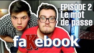 LE MOT DE PASSE  FAKEBOOK S01E02 [upl. by Pippa204]