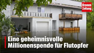 Eine geheimnisvolle Millionenspende für Flutopfer  kronetv NEWS [upl. by Kendall]