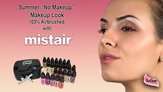 quotNo makeupquot makeup Summer Natural look with Mistair Airbrush Onyx Kit Trucco Aerografo Estate 2019 [upl. by Christiana]