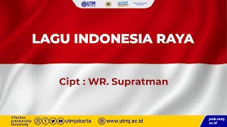 LAGU INDONESIA RAYA  LIRIK  WR SUPRATMAN  UTM JAKARTA [upl. by Dahle453]