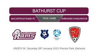 Bathurst Cup U18 Pool Game  Macarthur Rams FC v Kirrawee Kangaroos FC [upl. by Yrrep]