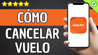 ✅️ Cómo Cambiar o Cancelar un Vuelo en EasyJet ✅️ [upl. by Avika]