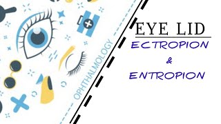 EYELID LECTURE6 ECTROPION amp ENTROPION [upl. by Kirch878]