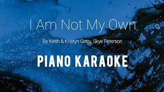 I Am Not My Own  Piano Karaoke [upl. by Kinnie]