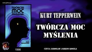 Twórcza moc myślenia  Kurt Tepperwein [upl. by Aurilia239]