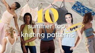 10 Free Summer Top Knitting Patterns 2022 [upl. by Suoiluj420]