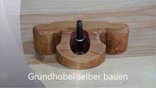 Grundhobel selber bauen [upl. by Eymaj]