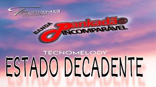 BANDA PANKADÃO INCOMPARÁVEL  ESTADO DECADENTEmelody 2024 [upl. by Fernandes]