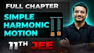 Simple Harmonic Motion FULL CHAPTER  Class 11th Physics  Arjuna JEE [upl. by Leisam]