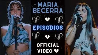 Maria Becerra  Episodios  Official Video1 [upl. by Mcguire353]