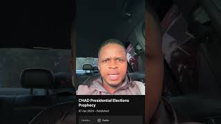 CHAD 2024 Presidential Election Prophecy The Prophets [upl. by Adao]