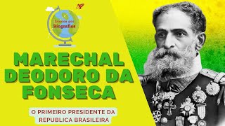 Biografia do MARECHAL DEODORO DA FONSECA  O Primeiro Presidente da Republica Brasileira [upl. by Festa]