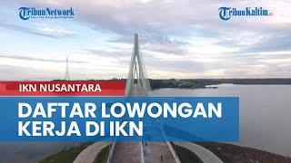 Daftar Lowongan Kerja di IKN Nusantara Direktur hingga PPNPN [upl. by Toll992]