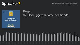 02 Sconfiggere la fame nel mondo [upl. by Minda]