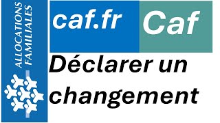 Comment déclarer un changement de votre situation CAF en ligne [upl. by Gnemgnok452]