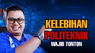 Kelebihan Politeknik Yang Dah Dapat Politeknik Wajib Tonton [upl. by Taran90]