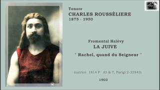 Tenore CHARLES ROUSSÈLIERE  La Juive quotRachel quand du Seigneurquot 1903 [upl. by Artekal]