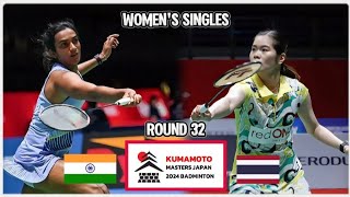 Busanan ONGBAMRUNGPHAN vs PUSARLA V Sindhu  Kumamoto Masters Japan 2024 Badminton [upl. by Nwad]