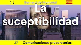 CP037 La suceptibilidad por Bernard de Montreal con la voz de Julian Solo subtítulos automáticos [upl. by Sonni585]