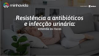 Resistência a antibióticos e infecção urinária entenda os riscos [upl. by Latsirk148]