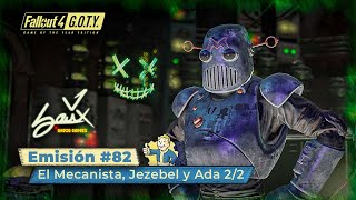 Fallout 4 GOTY Edition  Emisión 82  El Mecanista Jezebel y Ada 22  Camp Difícil ESPSub [upl. by Aihsat]