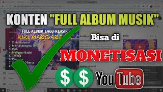 Konten quotFULL ALBUM MUSIKquot Bisa di Monetisasi [upl. by Euv441]