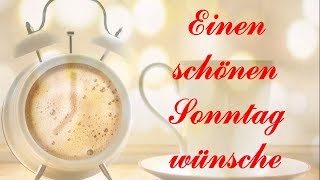 Einen schönen Sonntag wünsche ich dir  Videogrüße zum Versenden [upl. by Avirt494]