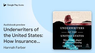 Underwriters of the United States How… by Hannah Farber · Audiobook preview [upl. by Enail]