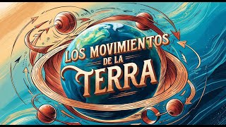 🌍 Los Increíbles Movimientos de la Tierra El Baile Cósmico que Define Nuestro Mundo 🌌 [upl. by Yolanthe]