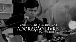 CARPINTEIRO COVER  ALESSANDRO V BOAS  ESPONTÃ‚NEO  VEM QUEIMAR  DANIEL NORON [upl. by Filippa652]