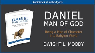 Daniel Man of God  Dwight L Moody  Free Christian Audiobook [upl. by Ahsenhoj]