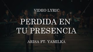 Perdida En Tu Presencia  Arisa Ft Yamilka Video De Letras [upl. by Ingemar110]