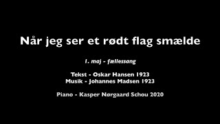 Når jeg ser et rødt flag smælde  1 maj fællessang [upl. by Supen54]