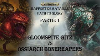 18  Path to Glory 1  Ossiarch Bonereapers vs Gloomspite Gitz [upl. by Aralomo850]