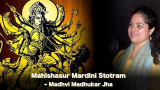 Aigiri Nandini Mahishasura Mardini Durga Stotram Madhvi Madhukar Jha [upl. by Marijo]