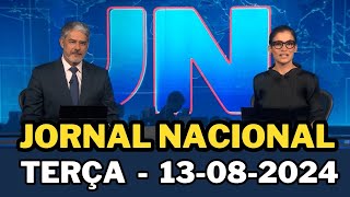 JORNAL NACIONAL COMPLETO 13082024 TERÇAFEIRA [upl. by Einhorn]