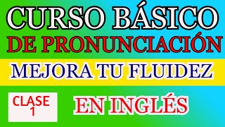 CURSO BÁSICO DE PRONUNCIACIÓN EN INGLÉS [upl. by Eniamaj907]