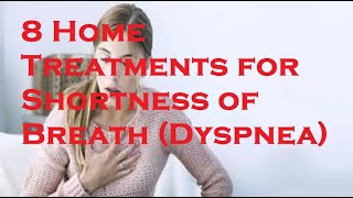 8 Home Treatments for Shortness of Breath Dyspnea [upl. by Murtha]