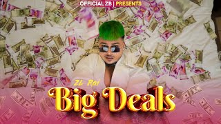 ZB  Big Deals  Official Music Video  Prod GJ STORM  NISHANT YADAV [upl. by Eeliah]