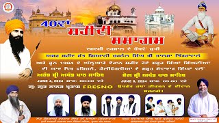 Live  40th Shaheedi Samagam  G Gur Nanak Parkash Fresno CA I Damdami Taksal Jatha Bhindran Mehta [upl. by Nyrehtac]