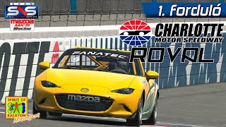 Simunation Series SNS  iRacing Mazda MX5 Cup  Charlotte Motor Speedway Roval  1 forduló [upl. by Joab]