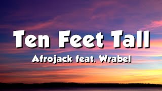 Afrojack feat Wrabel  Ten Feet Tall Lyrics [upl. by Zzabahs]